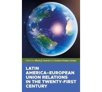 Arantza Gomez A Latin America-European Union Relations in the (Copertina rigida)