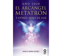 Arantza Ibarra Basánez EL arcángel Metatrón (Tascabile)