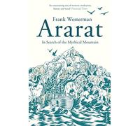 Ararat: In Search of the Mythical Mountain [Lingua Inglese]