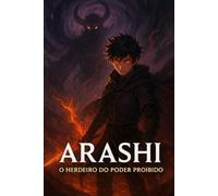 Arashi: O Herdeiro do Poder Proibido