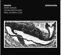 Arashi: Sakata Akira, Berthling Johan, Nilssen Love Paal - Semikujira