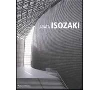 Arata Isozaki. Ediz. illustrata
