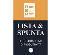 ARB 0_x_0 Lista & Spunta - Il Tuo Quaderno di Produttività: 60 liste pronte per essere compilate | Organizza le tue giornate con Stile e Semplicità