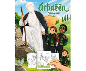 Arbaeen Coloring Book: Spiritual Walk Coloring Pages Featuring Food Sharing, Water Stations, and Meaningful Journey Moments for Kids to Learn Kindness