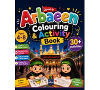 Arbaeen Colouring & Activity Book for Kids: 30+ Fun Activities to Learn About Imam Hussain A.S. | Islamic Colouring Book for Little Muslims Ages 4-8 | Muharram & Arbaeen Gift for Boys and Girls