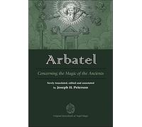 [(Arbatel : Concerning the Magic of the Ancients)] [Edited by Joseph H. Peterson ] published on (August, 2009)