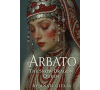 ARBATO: The Snow Dragon Queen