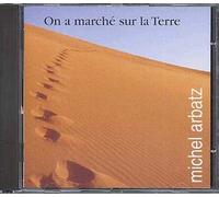 Arbatz, Michel - On A Marche Sur La Terre