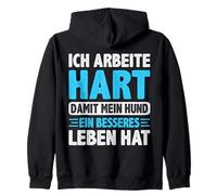 Arbeite Hart Mein Hund Besseres Leben Hat Detti Divertenti Felpa con Cappuccio
