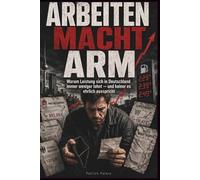 Arbeiten macht arm: Warum Leistung sich in Deutschland immer weniger lohnt - und keiner es ehrlich ausspricht
