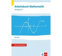 Arbeitsbuch Mathematik Oberstufe Analysis 1: Arbeitsbuch mit Klett-E (Tascabile)