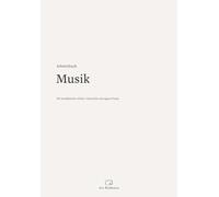 Arbeitsbuch Musik: Für musikalische Arbeit, Unterricht und eigene Praxis