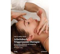Arbeitsbuch Triggerpunkt-Therapie: Die bewährte Methode zur Linderung von Muskelschmerzen