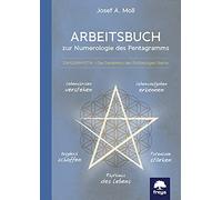 Arbeitsbuch zur Numerologie des Pentagramms: Zahlenmystik - das Geheimnis des fünfzackigen Sterns