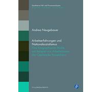 Arbeitserfahrungen und Nationalsozialismus: Eine biographische Studie am Beispiel von ArbeiterInnen der Opelwerke Rüsselsheim (Qualitative Fall- und ... Biographie - Interaktion - soziale Welten): 15