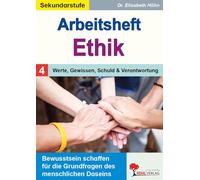 Arbeitsheft Ethik Band 4 - Werte, Gewissen, Schuld & Verantwortung | Kant, Freud & Dilemma-Situationen | Kopiervorlagen Klasse 5-10 mit Lösungen | 84 ... für die Grundfragen des menschlichen Daseins