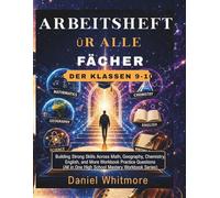 Arbeitsheft für alle Fächer der Klassen 9-10: Ein vollständiges zweijähriges akademisches Arbeitsbuch, das alle Kernfächer mit Übungen, Aktivitäten ... 9 und 10 (Arbeitsbuchreihe für die Oberstufe)