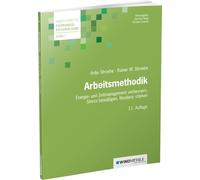 Arbeitsmethodik: Energie- und Zeitmanagement verbessern, Stress bewältigen, Resilienz stärken: 7