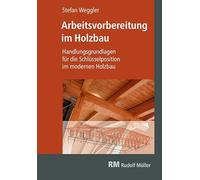 Arbeitsvorbereitung im Holzbau