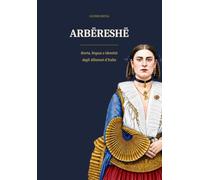 Arbëreshë: Storia, lingua e identità degli Albanesi d'Italia