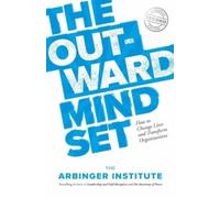 Arbinger Institute The Outward Mindset (Tascabile)