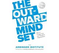 Arbinger Institute The Outward Mindset (Tascabile)