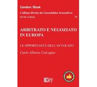 Arbitrato e negoziato in Europa. Le opportunità delll'avvocato
