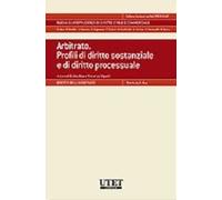 Arbitrato. Profili di diritti sostanziale e di diritto processuale