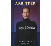 Arbitrer: Le coût de l'indécision - Le prix de la décision