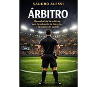 Árbitro: Manual oficial de arbitraje para la aplicación de las reglas y la gestión del partido