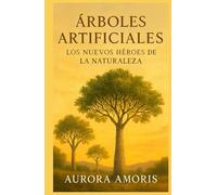 Árboles Artificiales: Los Nuevos Héroes de la Naturaleza