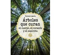 Árboles que curan el cuerpo, el corazón y el espíritu