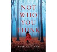 Arbor Sloane Not Who You Think (Copertina rigida)