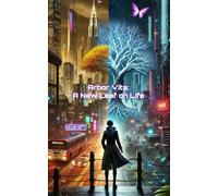 Arbor Vita: A New Leaf on Life