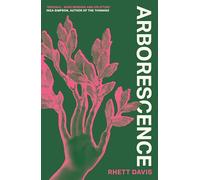 Rhett Davis Arborescence (Copertina rigida)