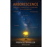 ARBORESCENCE: ŒUVRES COMPLÈTES VERSION STANDARD