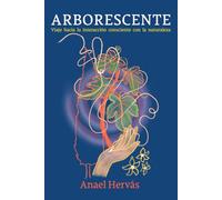 Arborescente: Viaje hacia la interacción consciente con la naturaleza