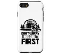 Arboricoltore Boscaiolo non ti preoccupare, l'ho abbracciato prima divertente Custodia per iPhone SE (2020) / 7/8