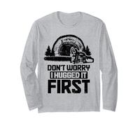 Arboricoltore Boscaiolo Non Ti preoccupare, L'Ho abbracciato Prima Divertente Maglia a Manica