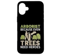 Arboricoltore perché anche gli alberi hanno bisogno di eroi falegname Arboricoltore Custodia per iPhone 16 Plus