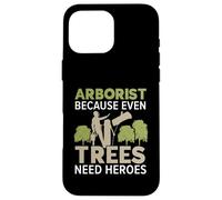 Arboricoltore perché anche gli alberi hanno bisogno di eroi falegname Arboricoltore Custodia per iPhone 16 Pro Max