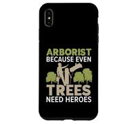 Arboricoltore perché anche gli alberi hanno bisogno di eroi falegname Arboricoltore Custodia per iPhone XS Max