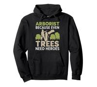 Arboricoltore perché Anche Gli Alberi Hanno Bisogno di Eroi Falegname Arboricoltore Felpa con Cappuccio