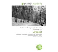 Arborist: Professional, Arboriculture, Cultivation, Trees, Shrubs, Vines, Woody plants, Perennial, Forest, Forester, Lumberjack