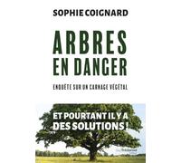 Arbres en danger: Enquête sur un carnage végétal