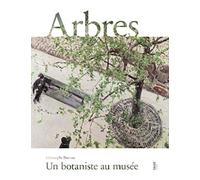 Arbres: Un botaniste au musée