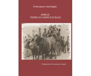 Arbus terra di carri e di buoi