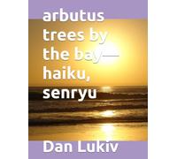 arbutus trees by the bay-haiku, senryu