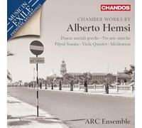 ARC Ensemble - Alberto Hemsi: Chamber Works - Danze nuziali greche; Tre arie antiche; Pilpúl Sonata; Viola Quintet; Méditation