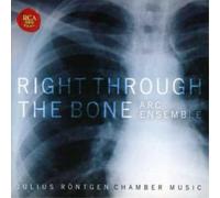 Artists of the Royal Conservatory - Right Through The Bone - Chamber Music of Julius Röntgen